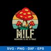 MILF Mushrooms I’d Like To Forage Svg, Png Dxf Eps File.jpeg