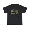 Hot Girls Have IBS Shirt - 4.jpg