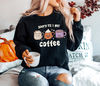Funny Halloween Sweater, Scary Till I Get Coffee Shirt, Fall Coffee Sweatshirt, Halloween Coffee Sweater, Halloween Gifts for Coffee Lovers - 3.jpg