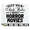 MR-2882023203335-keep-your-chick-flicks-i-want-horror-movies-funny-halloween-image-1.jpg