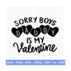 MR-2882023221840-sorry-boys-daddy-is-my-valentine-svg-valentines-svg-image-1.jpg