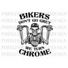 MR-3182023171125-bikers-dont-go-grey-we-turn-chrome-svg-motorcycle-svg-image-1.jpg