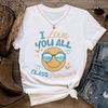I Love You All Class Dismissed Shirt, End Of School Tee, Last Day Of School, Funny Teacher Summer Shirt, Day Of School Sweatshirt - 6.jpg