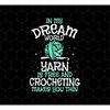 MR-69202364657-love-to-crocheting-png-in-my-dream-world-png-yarn-is-free-image-1.jpg