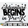 MR-792023191922-adventure-begins-in-pre-k-first-day-of-pre-k-svg-first-day-image-1.jpg