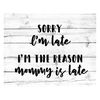 MR-99202375738-sorry-im-late-svg-im-the-reason-mommy-is-late-svg-mom-svg-image-1.jpg