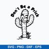 Don_t Be A Prick Cactus Svg, Funny Cactus Svg, Png Dxf Eps File.jpeg