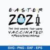 Easter 2021 The One Where They Were Vaccinated Svg, Png Dxf Eps File.jpeg
