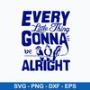 Every Little Thing Gonna Be Alright Svg, Png, Dxf, Eps File.jpeg