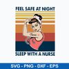 Feel Safe At Night Sleep With A Nurse Svg, Png Dxf Eps File.jpeg
