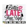 MR-119202318559-better-late-than-ugly-makeup-quote-makeup-artist-kit-design-image-1.jpg