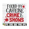 MR-1192023191428-fueled-by-caffeine-and-crime-shows-true-crime-coffee-coffee-image-1.jpg