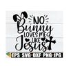 MR-129202375424-no-bunny-loves-me-like-jesus-easter-svg-christian-easter-image-1.jpg