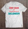 Funny Halloween Design Keep Calm And Celebrate Halloween Classic.jpg