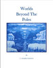 The Worlds Beyond the Poles by F. Amadeo Giannini Physical Continuity of the Universe Flat Earth.png