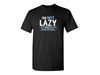 I'm Not Lazy Funny Graphic Tees Mens Women Gift For Sarcasm Laughs Lover Novelty Funny T Shirts.jpg