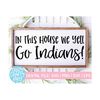 MR-2192023175050-in-this-house-we-yell-go-indians-svg-football-cut-file-image-1.jpg