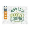 MR-239202318240-worlds-okayest-golfer-svg-cut-file-sports-svg-golf-svg-image-1.jpg