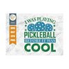 MR-259202383552-i-was-playing-pickleball-svg-cut-file-pickleball-svg-sports-image-1.jpg