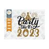 MR-259202391422-party-like-its-2023-svg-cut-file-new-years-eve-svg-image-1.jpg