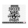 MR-25920232006-soccer-svg-warning-soccer-dad-will-yell-loudly-image-1.jpg