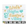 MR-279202323633-thick-thighs-and-easter-vibes-womens-easter-shirt-svg-easter-image-1.jpg