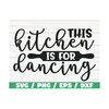 MR-28920231126-this-kitchen-is-for-dancing-svg-cut-file-cricut-image-1.jpg