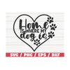 MR-289202311822-home-is-where-my-dog-is-svg-cut-file-cricut-commercial-image-1.jpg