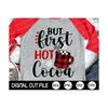 MR-2892023185040-but-first-hot-cocoa-svg-christmas-svg-christmas-quote-image-1.jpg