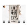 MR-299202314257-life-is-too-short-to-drink-bad-wine-svg-cut-file-for-cricut-image-1.jpg
