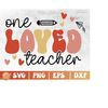 MR-2992023223529-one-loved-teacher-svg-teacher-valentine-svg-valentines-day-image-1.jpg