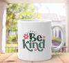 Always Be Kind Mug, Kindness Mug, Inspirational Mug, Gift Mug - 2.jpg