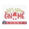 MR-10102023151051-lets-stay-gnome-svg-christmas-gnome-quote-svg-cricut-image-1.jpg