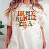 In My Auntie Era shirt, Aunt Shirt, Gift for Aunts, Aunt Gift, Cool Aunt Shirt, Eras Shirt, Aunt Era - 1.jpg