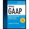 Wiley GAAP 2016: Interpretation and Application of Generally Accepted Accounting Principles (Wiley Regulatory Reporting) 1st Edition