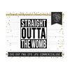 2210202314544-baby-svg-straight-outta-the-womb-svg-cut-file-for-cricut-image-1.jpg