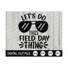 2410202320220-lets-do-this-field-day-thing-svg-field-day-svg-last-day-image-1.jpg