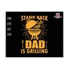 27102023175452-dad-is-grliing-svg-stand-back-dad-is-grilling-svg-the-grill-image-1.jpg