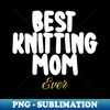 CV-20231102-2701_Best Knitting Mom Ever 5921.jpg