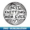 UD-20231105-1809_Best knitting mom ever 2557.jpg