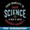 ZY-20231106-8223_Funny Science Saying Your Inability to Grasp Science 8305.jpg