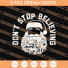 Don't Stop Believing Santa Christmas SVG, Christmas SVG, Santa Claus SVG - SVG Secret Shop.jpg