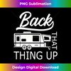 SE-20231115-351_Back that thing up - RV Camper Funny Camping Long Sleeve 1.jpg