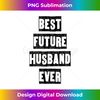 XX-20231116-641_Best Future Husband Ever  Husband To Be Fiance 0680.jpg