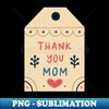 PP-20231116-13306_thank you mom happy mothers day 9947.jpg