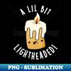 LY-20231117-155_A Lil Bit Light Headed Funny Candle Puns 7436.jpg
