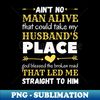 HC-20231117-1078_Aint No Man Alive That Could Take My Husbands Placefunny gift 8605.jpg