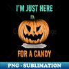 UB-20231119-36292_Halloween pumpkin Im just here for a candy no 1b 4980.jpg