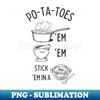 XE-20231120-53470_Potatoes - Po-ta-toes - Boil em Mash em Stick em in a Stew - Sand 8933.jpg