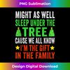 BK-20231121-4807_Might As Well Sleep Under The Tree Funny Christmas Family Tank Top 4108.jpg